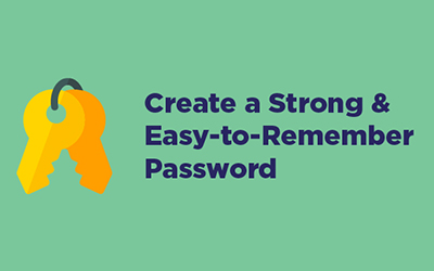 Create a Strong and Easy-to-Remember Password